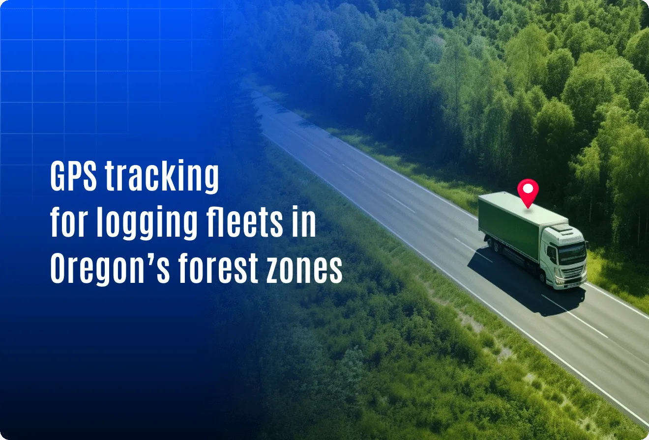 How GPS tracking supports logging fleets in Oregon’s forest regions